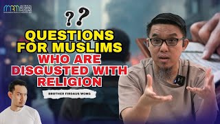 Questions for Muslims Who Are Disgusted with Religion [upl. by Initsed]