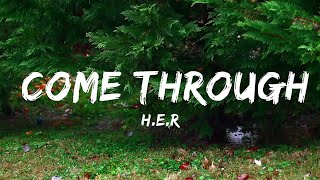 HER  Come Through Lyrics ft Chris Brown  Music one for me [upl. by Gnirps]