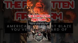 The Forgotten Firestorm America’s Deadliest Blaze You’ve Never Heard Of creepyhistory history usa [upl. by Kahlil]