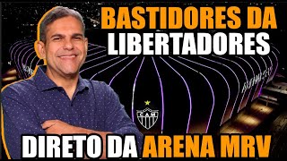 BASTIDORES DE ATLÉTICOMG E RIVER PLATE  DIRETO DA ARENA MRV [upl. by Eca]