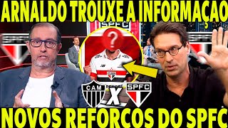 ARNALDO TROUXE A INFORMAÇÃO SOBRE OS NOVOS REFORÇOS DO SPFC NOTICIAS DO SPFC HOJE [upl. by Wisnicki]