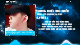 Nhạc Remix Hot TikTok  QA REMIX   Thương Nhiều Đau Nhiều  MaiKa  ST Quang An [upl. by Karalynn]