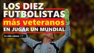 En dos minutos los diez futbolistas más veteranos en jugar un mundial LVMTOP10 [upl. by Gow326]