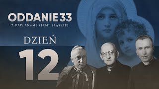 ODDANIE33 z kapłanami ziemi śląskiej  Dzień 12 [upl. by Ji563]