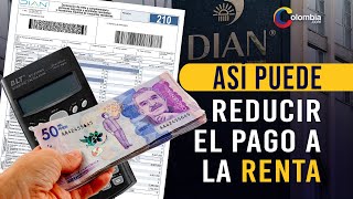 Declaración de renta 2023 ¿Cómo reducir el monto a pagar [upl. by Namzed]