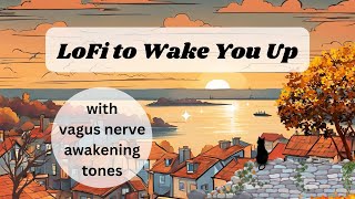 Wake Up LoFi Beats  30 amp 130 hertz Vagus Nerve tones no midroll ads [upl. by Tuhn]