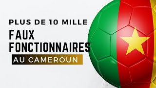 Plus de 10 mille faux fonctionnaires au Cameroun [upl. by Eaneg]