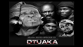 SELINA TESTED – EPISODE 23 OTUAKA [upl. by Terrej]