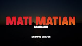 MATI MATIAN  MAHALINI  Lirik Lagu Karaoke Hits 2024  Karaoke No Vocal [upl. by Jeri]