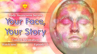 See Your Face Beyond Judgment  Guided Meditation  Body Awareness Series  Episode 5 [upl. by Enia]