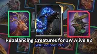 Rebalancing Creatures for JW Alive 2  JWA Toolbox Pt 5 [upl. by Sedgewake]