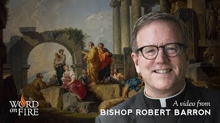 Bishop Barron on How to Preach Like an Apostle [upl. by Sclater234]