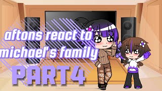 aftons react to michaels familypart 4vivianblossommy auread descgacha clubmeme [upl. by Llertnov]