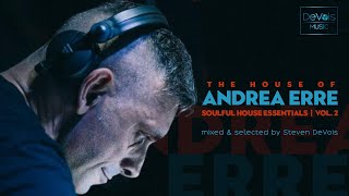 The House Of Andrea Erre Soulful House Essentials  Vol 2 [upl. by Meela]