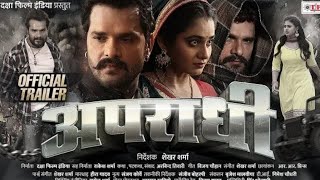 OFFICIAL TRAILER  Apradhi  अपराधी  Khesari Lal Yadav Ritu Megha Raksha [upl. by Pelagi]