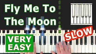 Fly Me To The Moon  VERY EASY SLOW Piano Tutorial [upl. by Nidorf415]