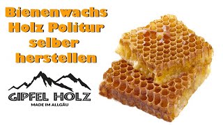 Bienenwachs Holz Politur  Möbelpolitur  Antikwachs selber herstellen DIY Anleitung [upl. by Mauceri470]