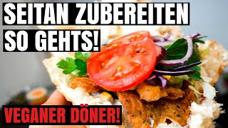 So muss man Seitan zubereiten  Veganer Döner Kebap aus Seitan  Vegane Wunder [upl. by Cranford730]