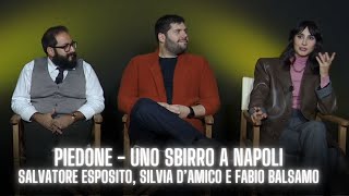 PIEDONE  UNO SBIRRO A NAPOLI 2024  Intervista al cast della serie TV Sky [upl. by Aruat]