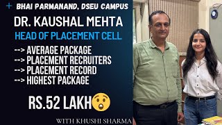 RS52 LAKHHIGHEST PACKAGEDRKAUSHAL MEHTAHEAD OF PLACEMENT CELLBHAI PARMANANDDSEU CAMPUS [upl. by Trocki]