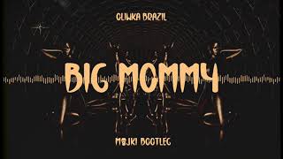 Oliwka Brazil  Big Mommy Majki Bootleg [upl. by Bayer]