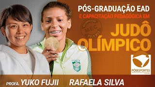 PÓSGRAD JUDÔ OLÍMPICO 3  COM RAFAELA SILVA E YUKO FUJII [upl. by Hutchinson629]