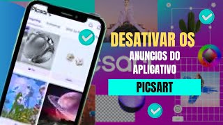 COMO DESATIVAR OS ANÚNCIOS NO APLICATIVO PICSART [upl. by Bubalo]