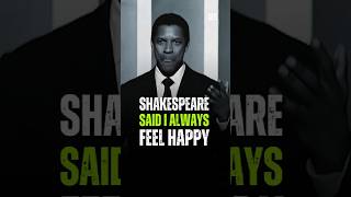 Shakespeare Said I Always Feel Happy Denzel Washington denzelwashingtonquotes [upl. by Newol315]