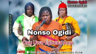 Nonso Ogidi  Onu Uwa Egbuna Anyi [upl. by Hazel]