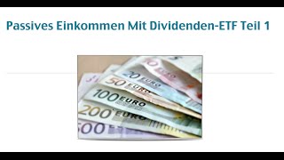 Passives Einkommen mit Dividenden ETF  Teil 1 [upl. by Enihpesoj]