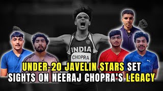 Under20 Javelin Stars Set Sights On Neeraj Chopras Legacy [upl. by Bedelia401]