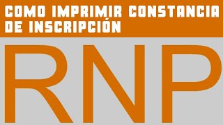 Como Imprimir Constancia De Inscripción RNP [upl. by Jael]