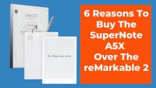 6 Reasons To Buy The Supernote A5X Over The reMarkable 2 [upl. by Nilcaj]