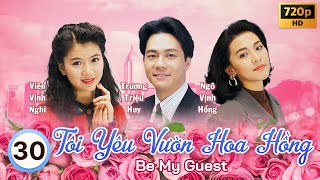 Tôi Yêu Vườn Hoa Hồng Be My Guest 3030  Trương Triệu Huy  Viên Vịnh Nghi  TVB 1991 [upl. by Aisatal]