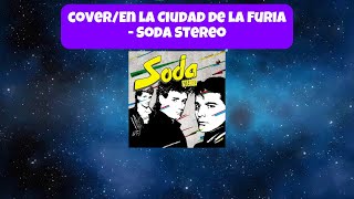 coverEn la Ciudad de la Furia  Soda Stereo [upl. by Colombi]