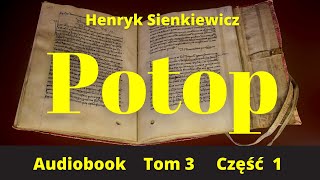 Potop Tom 3 Część 1 Audiobook PL Henryk Sienkiewicz [upl. by Tehcac]