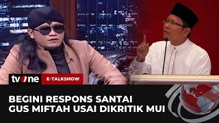 Tanggapan Gus Miftah Usai Dapat Kritikan Pedas dari MUI  ETalkshow tvOne [upl. by Duncan]