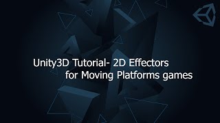 Unity3D Tutorial 2D Effectors for Moving Platforms games [upl. by Ellerd]