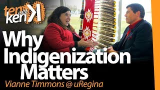 Why Indigenization Matters Vianne Timmons at the University of Regina [upl. by Olympe206]