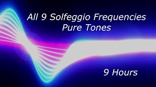 All 9 Solfeggio Frequencies Pure Tones  9 Hours [upl. by Nich160]