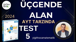 ÜÇGENDE ALAN  TEST 5 TYT TARZI  345 TYT  AYT GEOMETRİ SB [upl. by Ainaj]