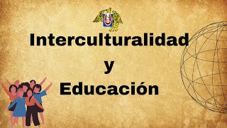 INTERCULTURALIDAD EN LA EDUCACIÓN SUPERIOR [upl. by Greeley979]