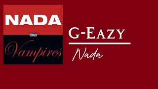 GEazy  Nada lyrics [upl. by Lobell]