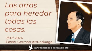 Las arras para heredar todas las cosas Pastor Germán Artunduaga [upl. by Pathe]