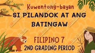 SI PILANDOK AT ANG BATINGAW KUWENTONGBAYAN NG GITNANG MINDANAO ARALIN SA FILIPINO 7 [upl. by Eniroc]