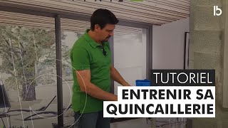 TUTO  Comment entretenir la quincaillerie de vos menuiseries [upl. by Boniface]