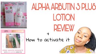 ALPHA ARBUTIN 3 PLUS LOTION REVIEW  HOW TO ACTIVATE THE CREAM [upl. by Tichon]