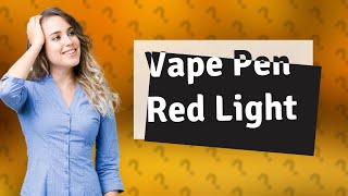 Why is the red light flashing on my vape pen [upl. by Urbani]