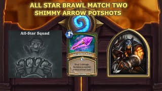 HearthStone AllStar Squad Brawl  Shimmy Arrow PotShots Match Two [upl. by Dodi]