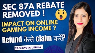 Rebate Us 87A Online Gaming Income How to deal with demand  Change on portal  CA Shweta Verma [upl. by Icats929]